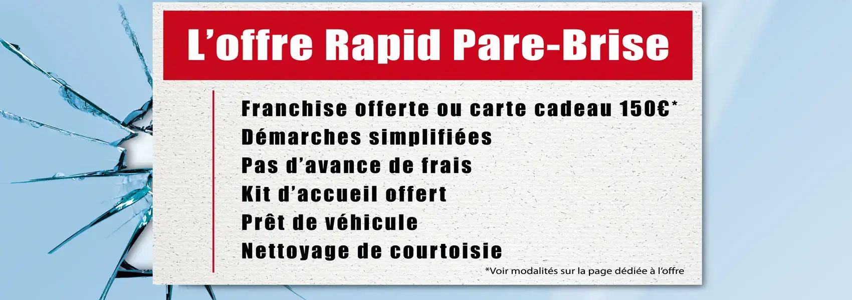L' offre Rapid Pare-Brise : franchise offerte ou carte cadeau 150€ + intervention à domicile ou au travail